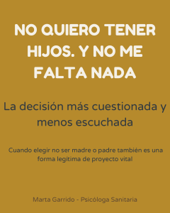 “No quiero tener hijos”: presión social, culpa y decisión personal