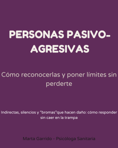 Cómo reconocer a una persona pasivo-agresiva y qué hacer para protegerte