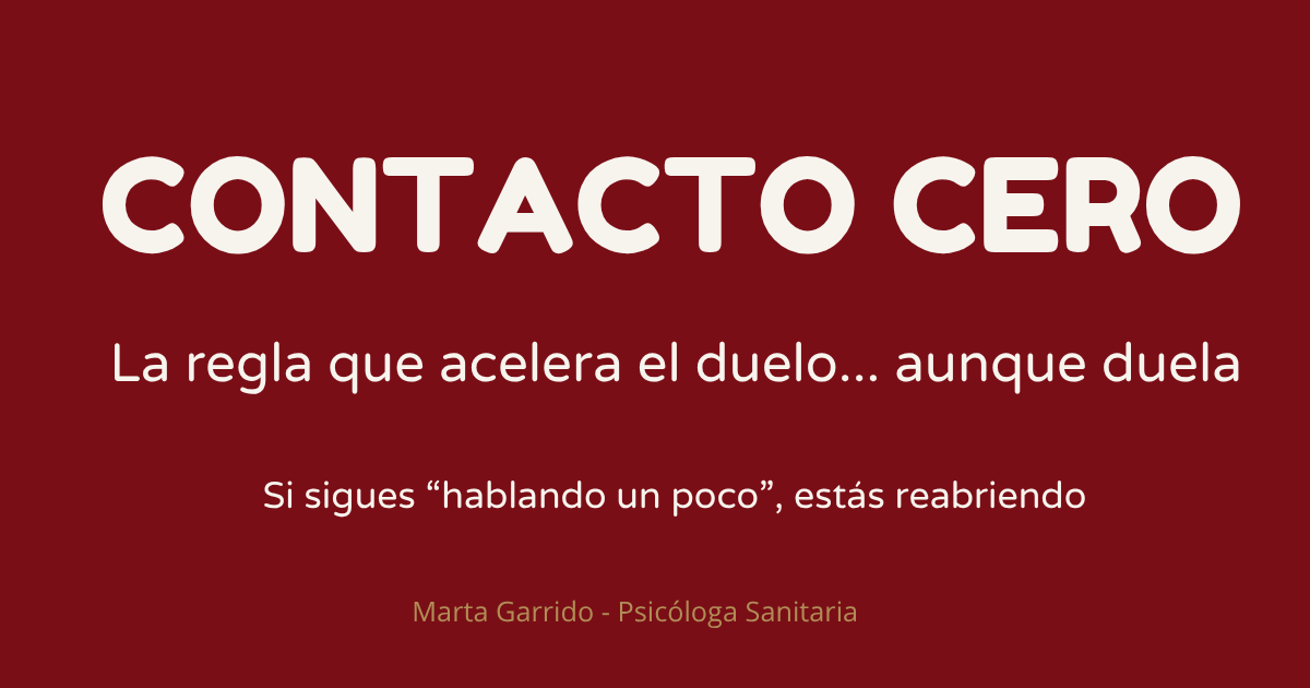 Contacto cero en una ruptura: guía para empezar y sostenerlo sin recaer
