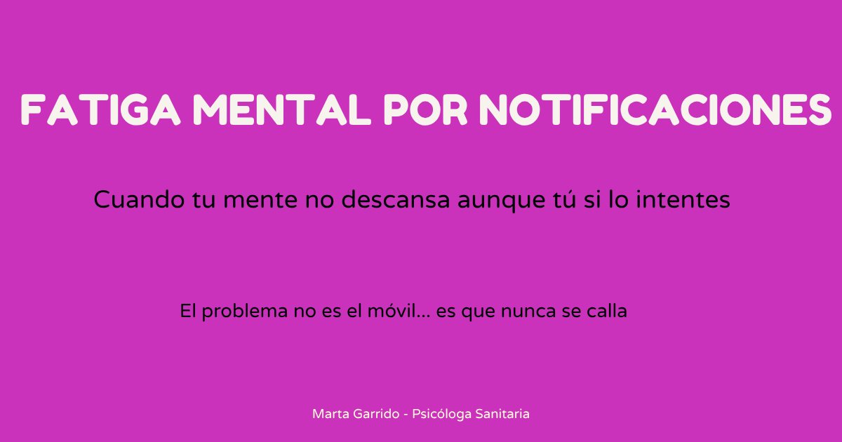 Fatiga mental por notificaciones y sobrecarga digital