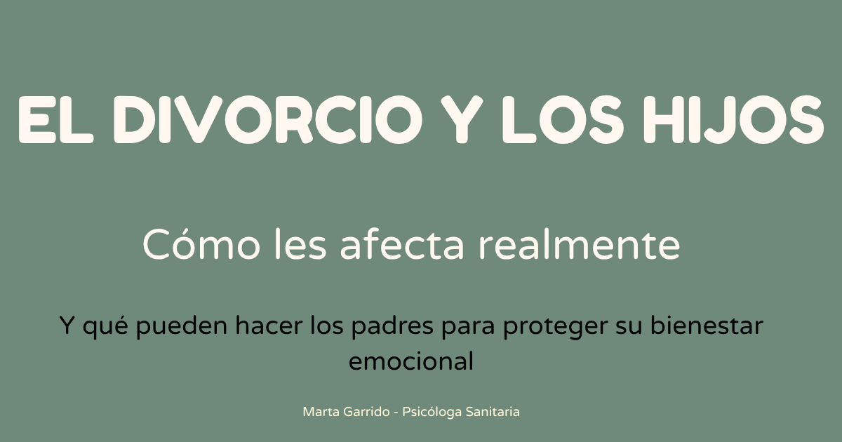 Cómo afecta el divorcio de los padres a los hijos: consecuencias psicológicas según la edad y recomendaciones para proteger su bienestar emocional.
